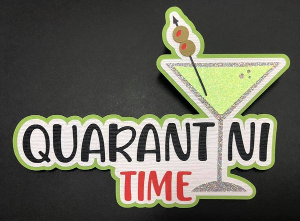 Quarantini Time Die Cut