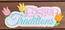 Easter Traditions Die Cut