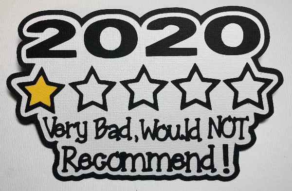 2020 Very Bad, Would Not Recommend! - Die Cut