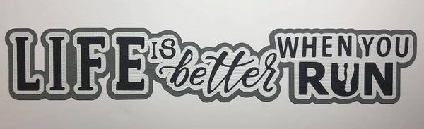 Life is Better When You Run Die Cut