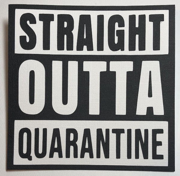 Straight Outta Quarantine Die Cut
